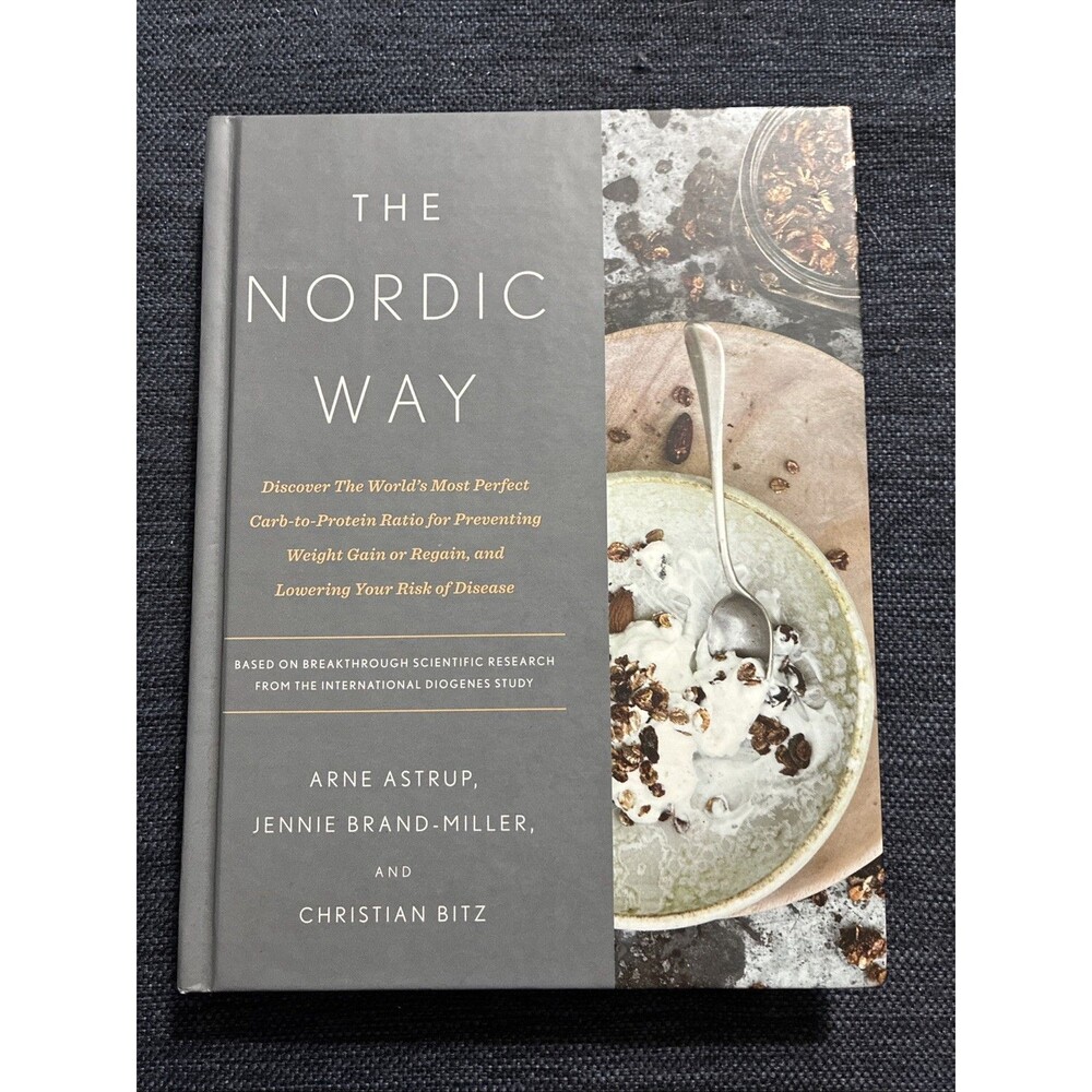 Nordic Way : Discover the World's Most Perfect Carb-To-Protein Ratio for...